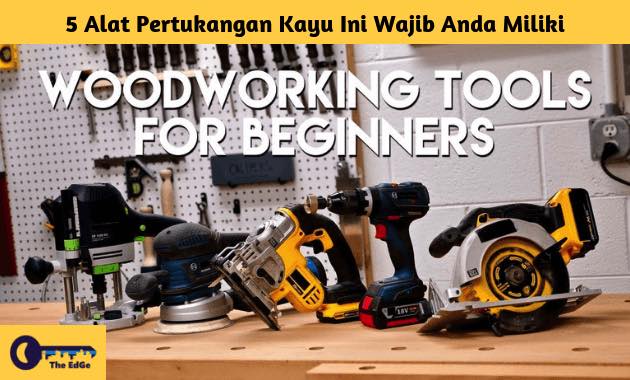 Detail Peralatan Tukang Kayu Nomer 25