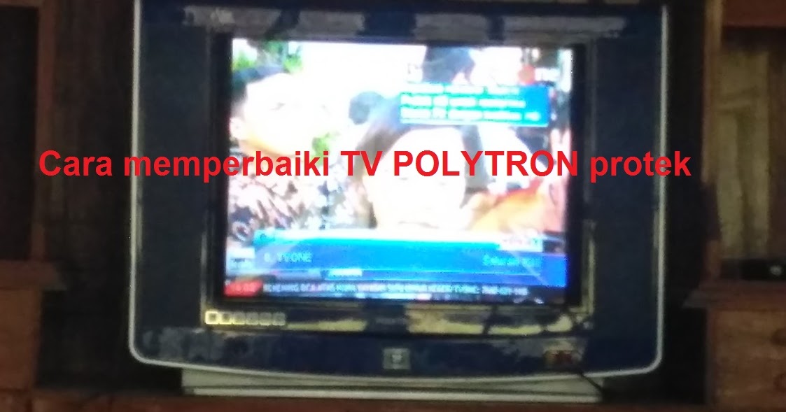 Detail Perbaiki Tv Polytron Gambar Garis Satu Lalu Mati Nomer 19