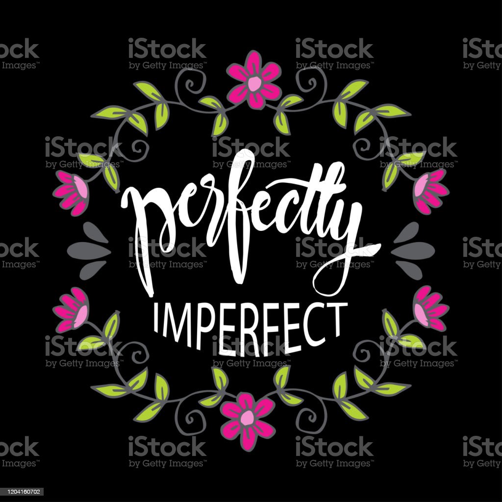 Detail Perfectly Imperfect Quotes Nomer 40