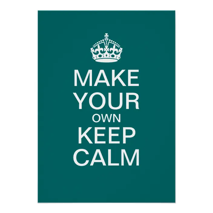 Detail Make A Keep Calm Posters Nomer 28