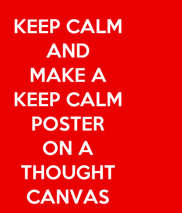 Detail Make A Keep Calm Posters Nomer 51