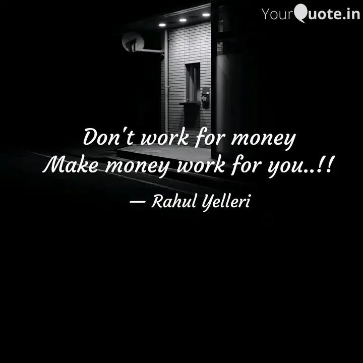 Detail Make Money Work For You Quotes Nomer 25