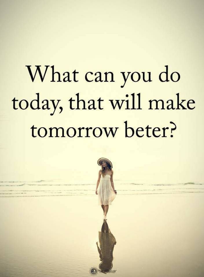 Make Tomorrow Better Quotes - KibrisPDR