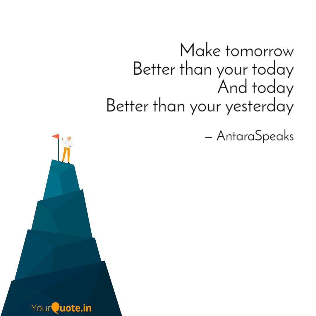 Detail Make Tomorrow Better Quotes Nomer 13