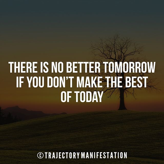 Detail Make Tomorrow Better Quotes Nomer 20