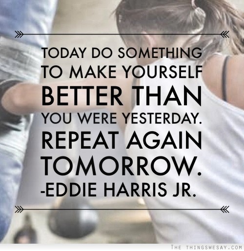 Detail Make Tomorrow Better Quotes Nomer 23