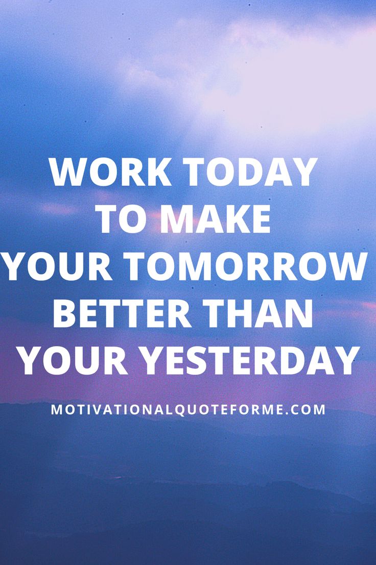 Detail Make Tomorrow Better Quotes Nomer 4