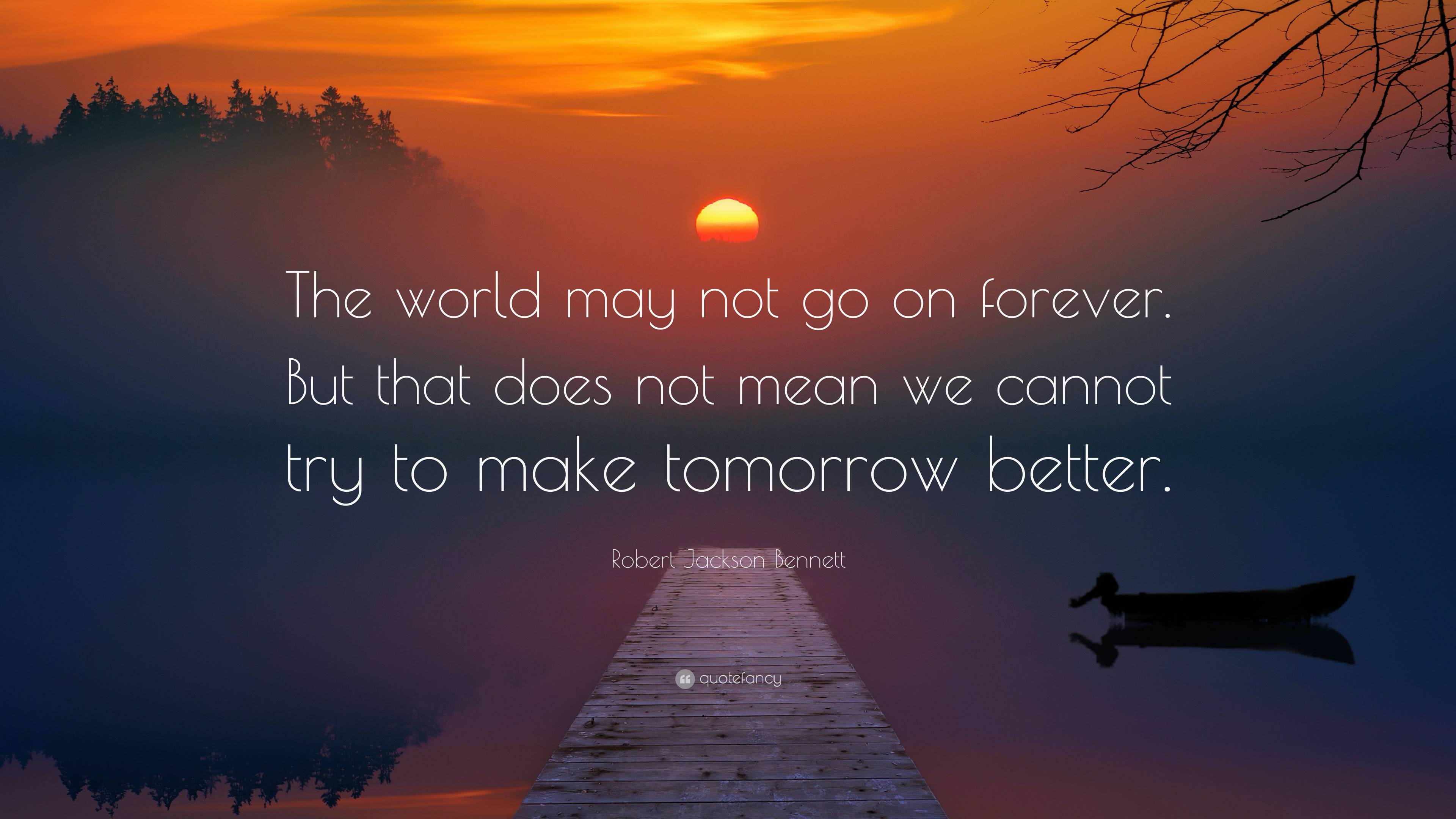 Detail Make Tomorrow Better Quotes Nomer 27