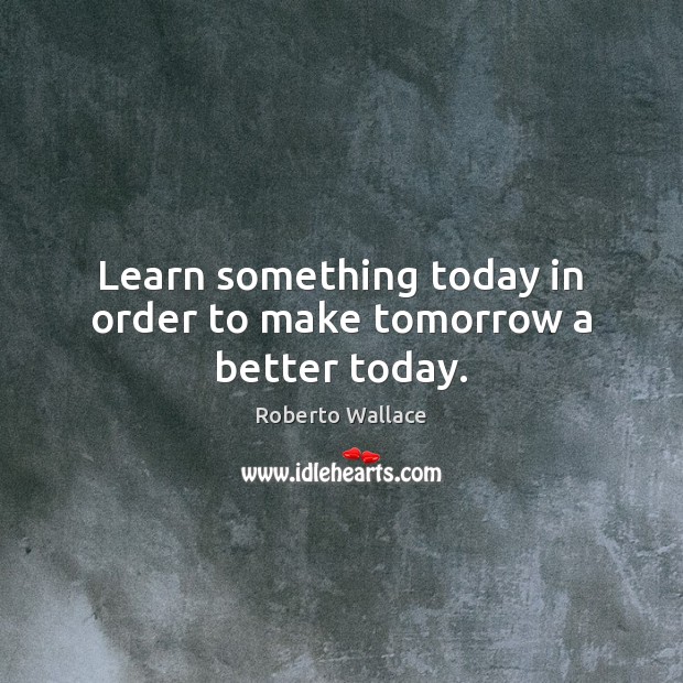 Detail Make Tomorrow Better Quotes Nomer 28