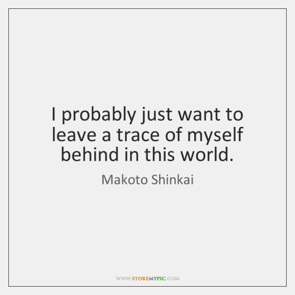 Detail Makoto Shinkai Quotes Nomer 50