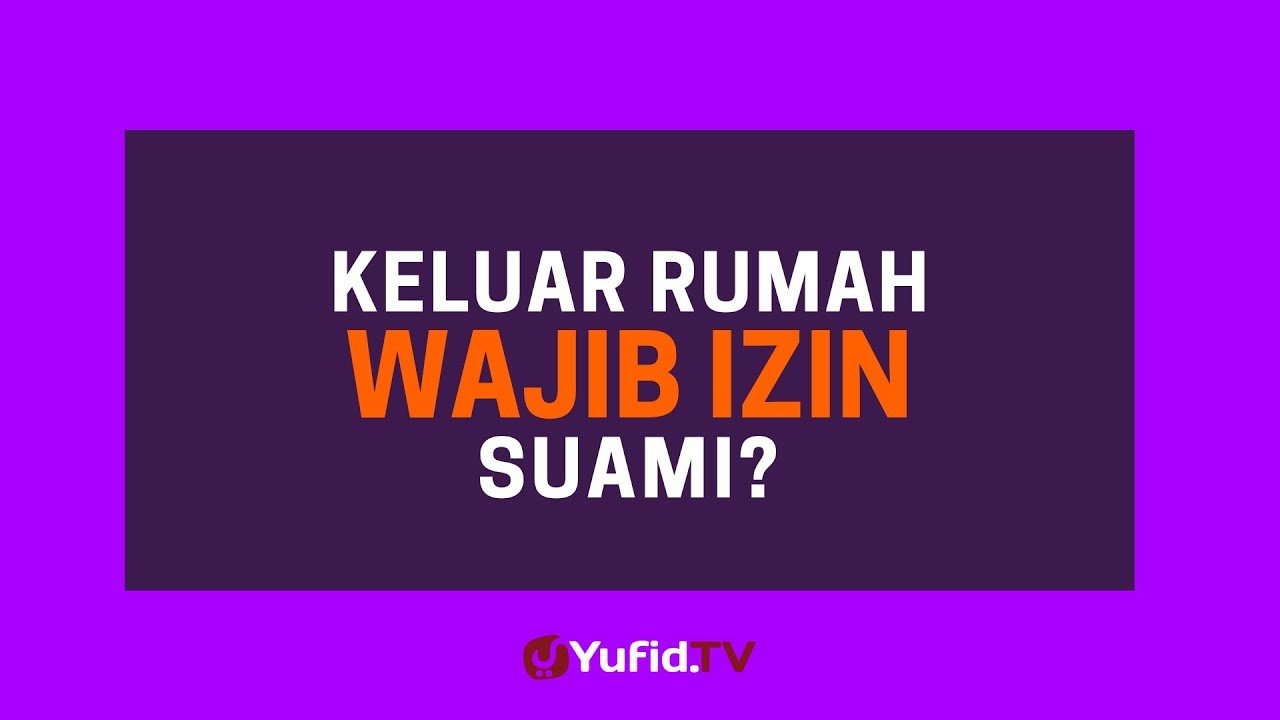 Detail Malaikat Melaknat Istri Yang Keluar Rumah Tanpa Izin Suami Nomer 14