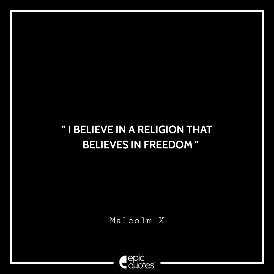 Detail Malcolm X Quotes Religion Nomer 8
