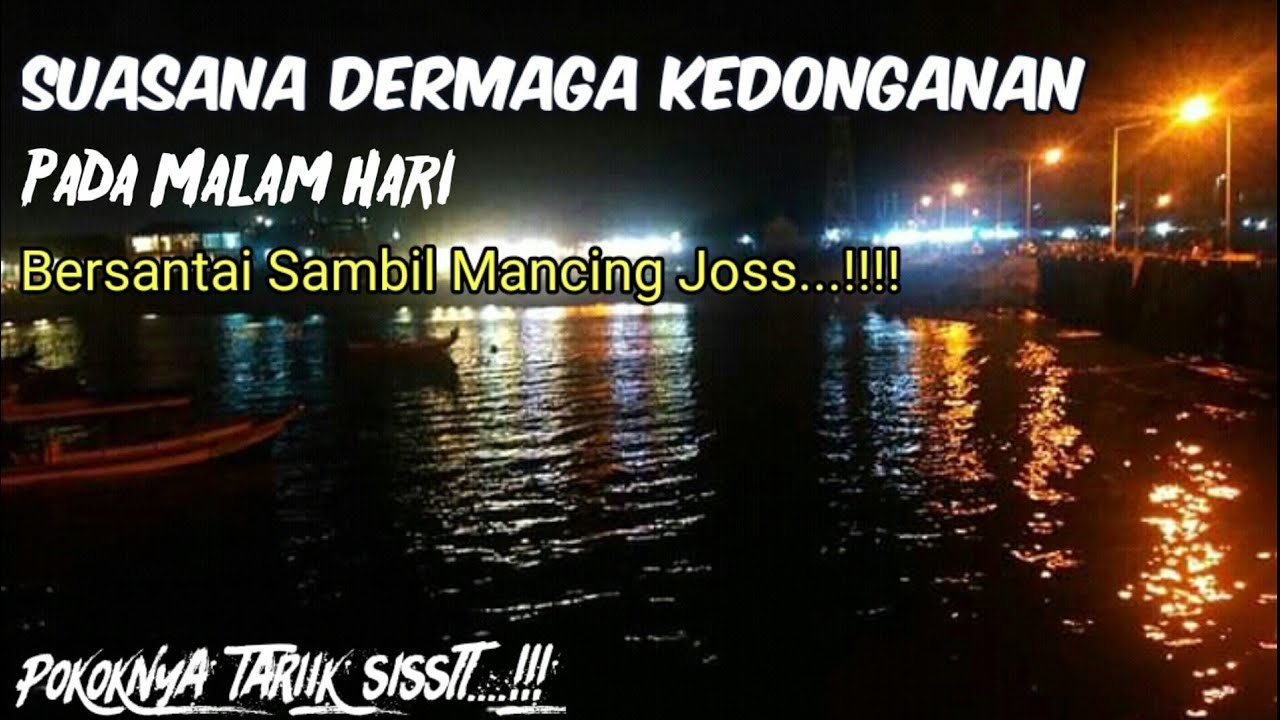 Detail Mancing Malam Hari Di Dermaga Nomer 21