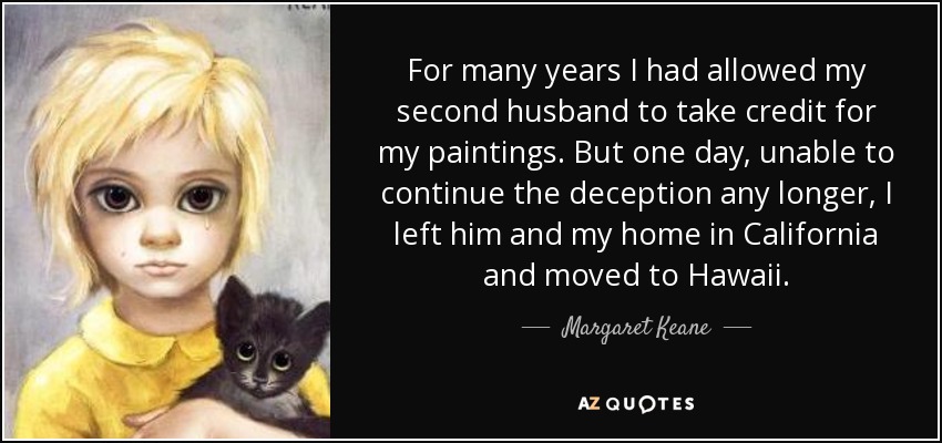 Detail Margaret Keane Quotes Nomer 2