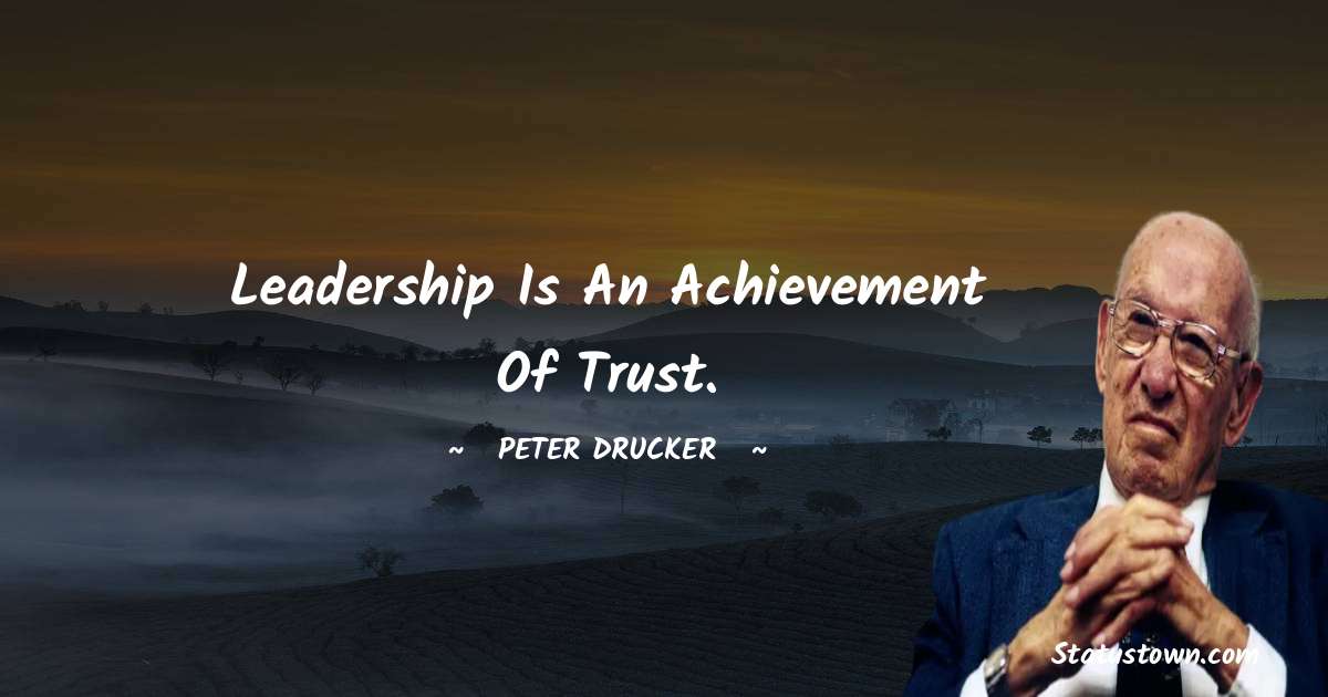 Detail Peter Drucker Leadership Quotes Nomer 39