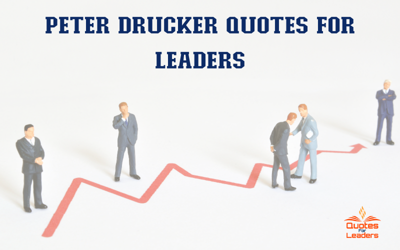 Detail Peter Drucker Leadership Quotes Nomer 41