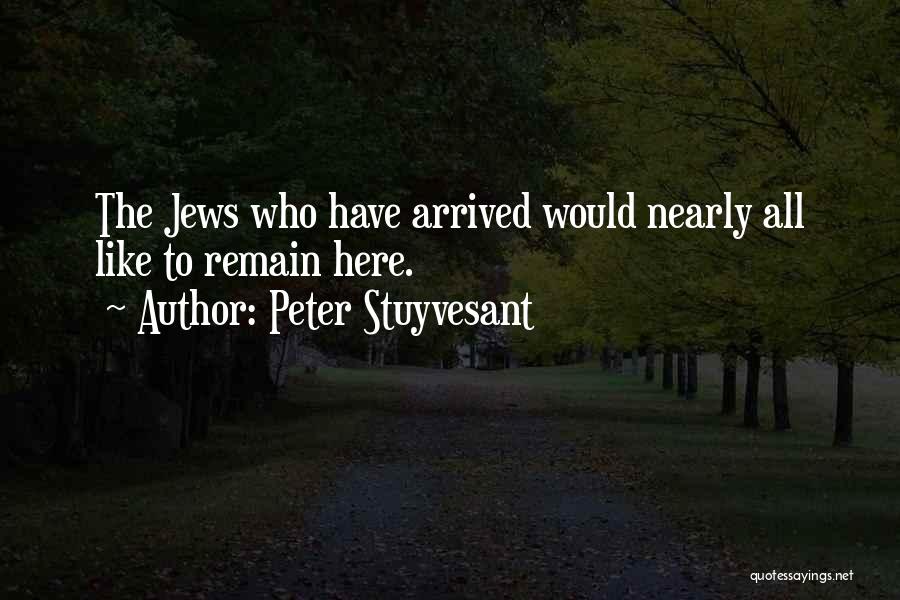 Detail Peter Stuyvesant Quotes Nomer 15