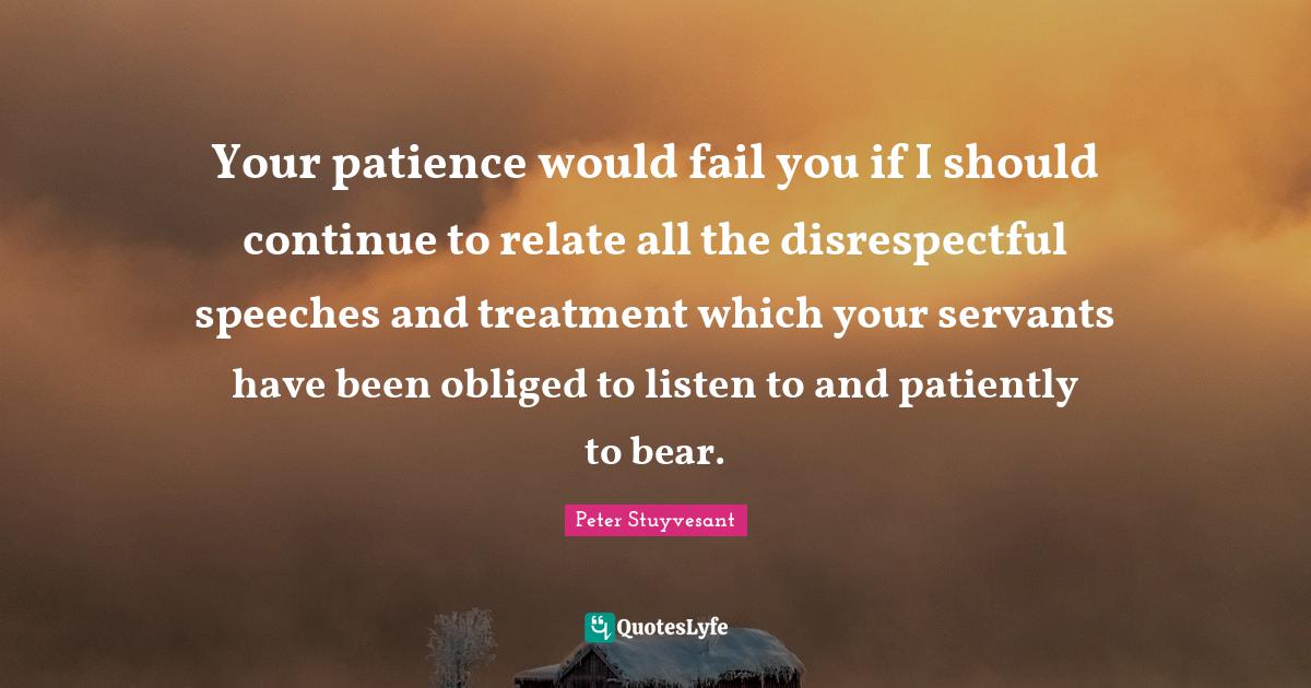 Detail Peter Stuyvesant Quotes Nomer 16