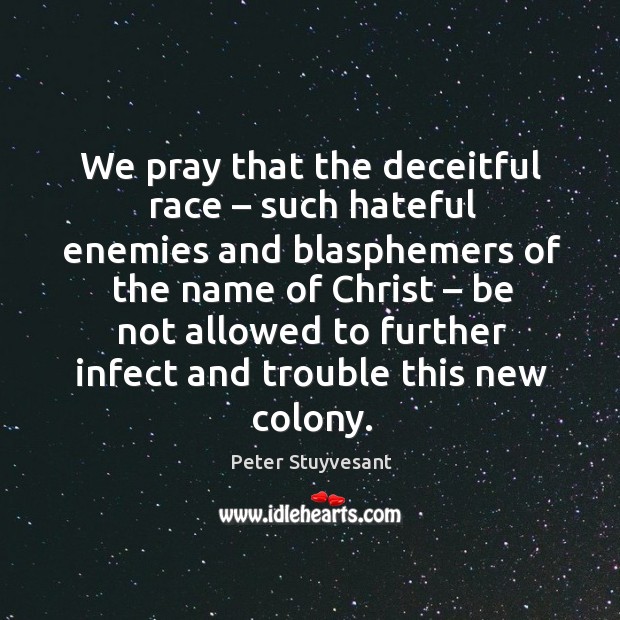 Detail Peter Stuyvesant Quotes Nomer 42