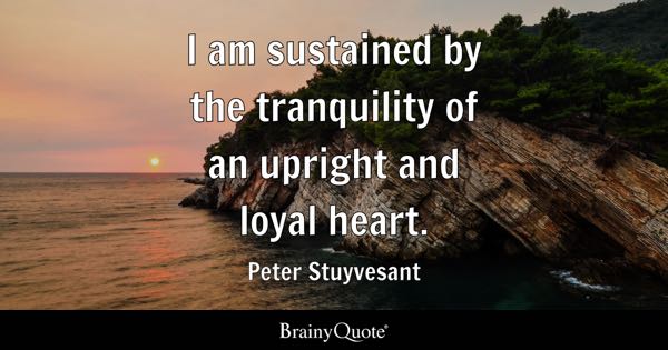 Detail Peter Stuyvesant Quotes Nomer 5