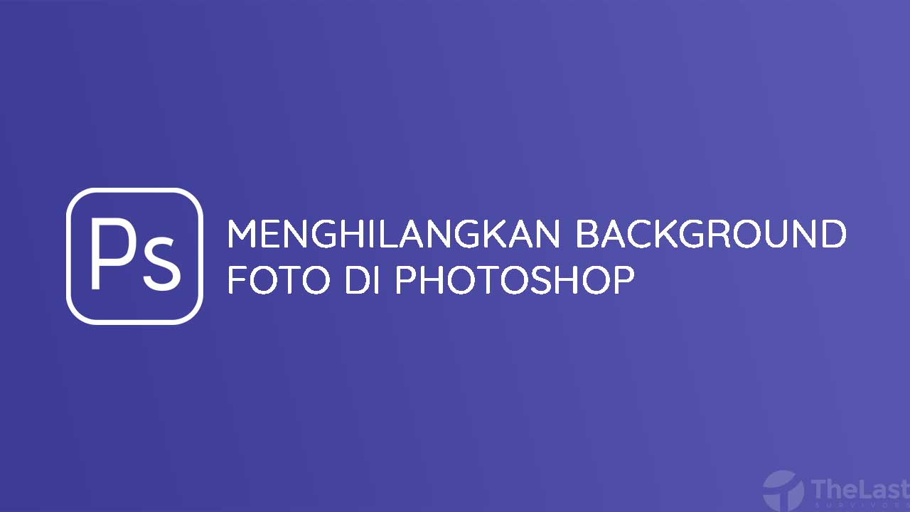 Detail Photoshop Cs3 Menghilangkan Gambar Nomer 42