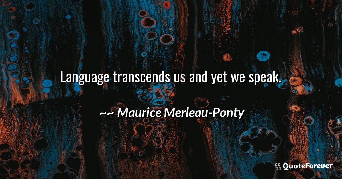 Detail Maurice Merleau Ponty Quotes Nomer 48