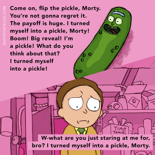 Detail Pickle Rick Quotes Nomer 3