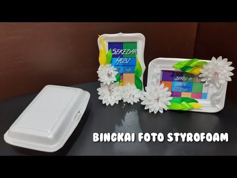 Detail Membuat Bingkai Foto Dari Styrofoam Nomer 29