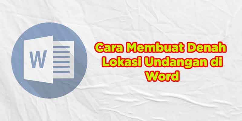 Detail Membuat Denah Lokasi Undangan Dengan Microsoft Word Nomer 40