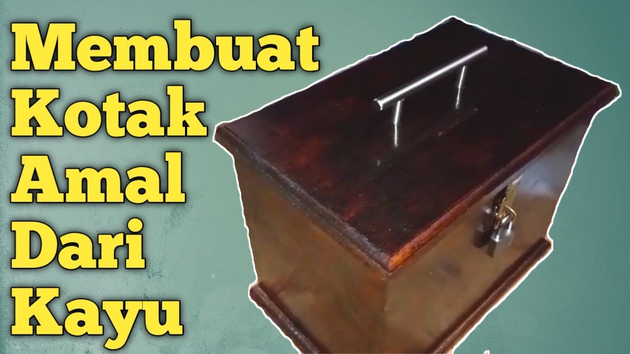 Detail Membuat Kotak Amal Dari Kayu Nomer 7