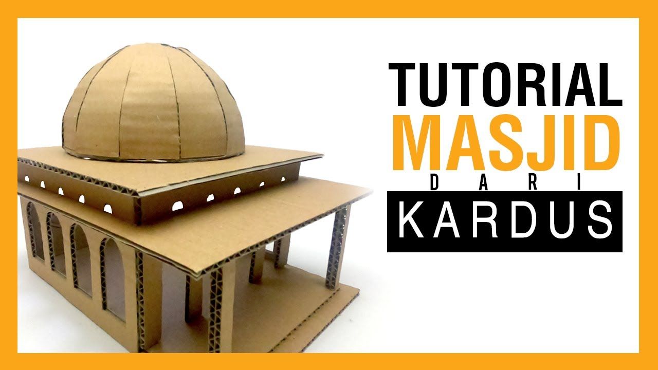 Detail Membuat Masjid Dari Kardus Nomer 7