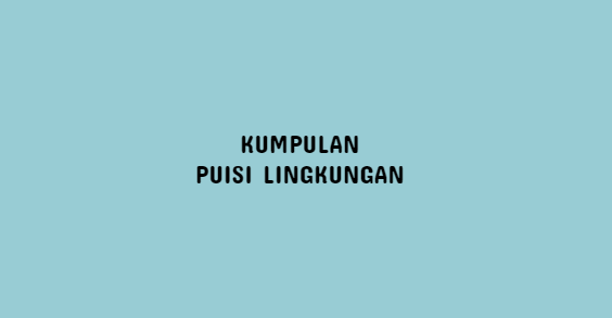 Detail Membuat Puisi Lingkungan Nomer 6