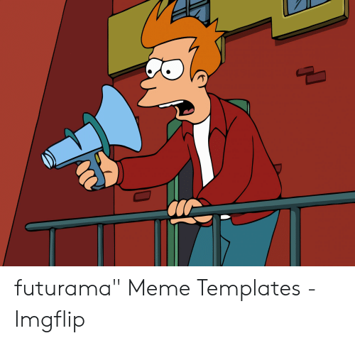 Detail Meme Generator Futurama Nomer 40