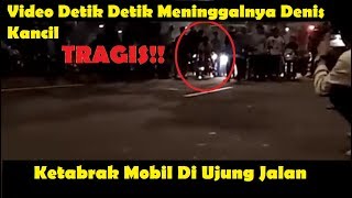 Detail Detik Detik Denis Kancil Meninggal Nomer 14