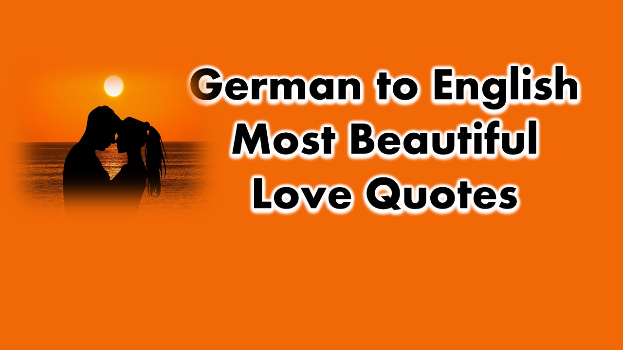 Detail Deutsch Quotes About Love Nomer 23