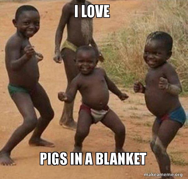 Detail Pig In A Blanket Meme Nomer 20