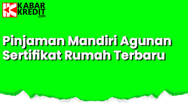 Detail Pinjaman Mandiri Agunan Sertifikat Rumah Nomer 39