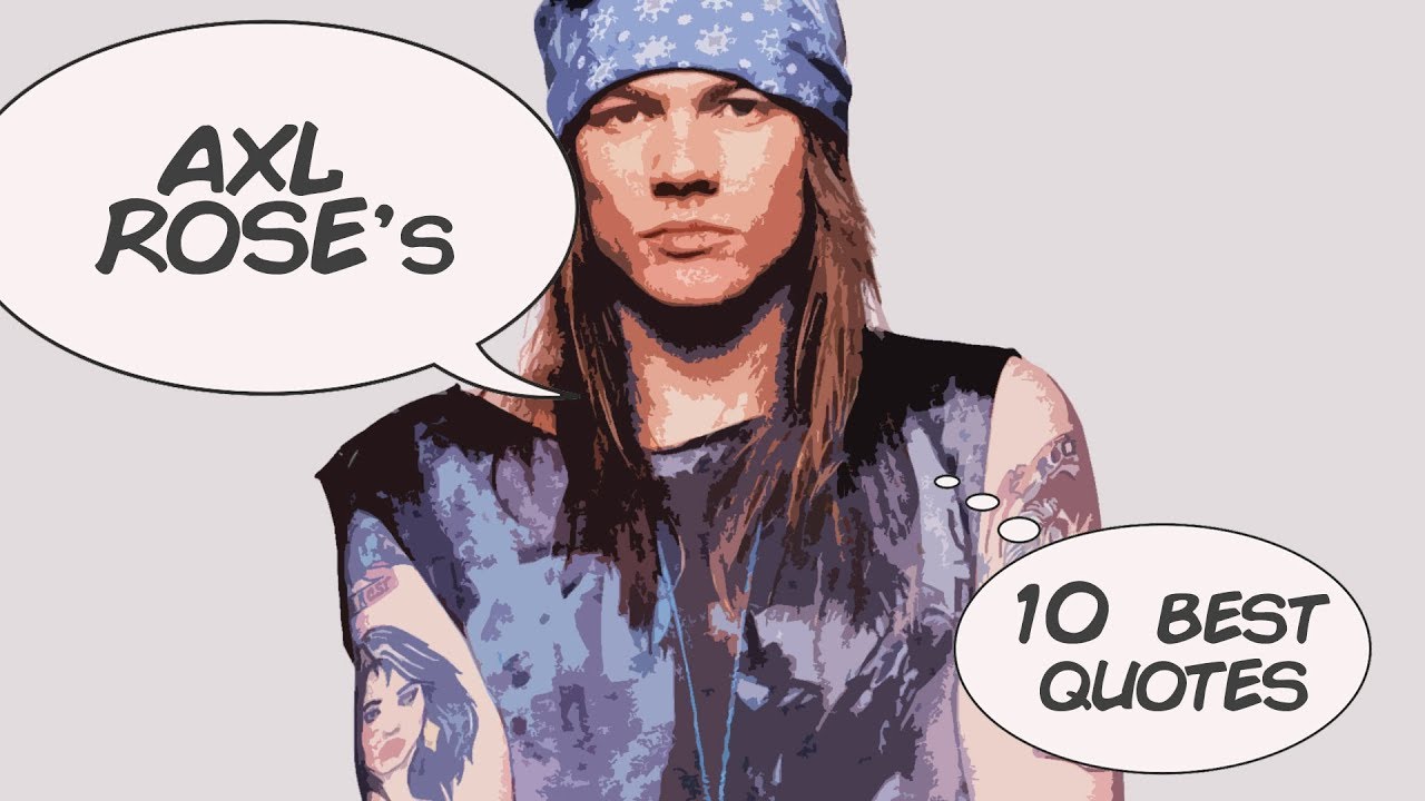 Detail Axl Rose Quotes Nomer 31