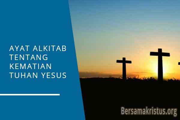 Detail Ayat Alkitab Tentang Kematian Tuhan Yesus Nomer 13