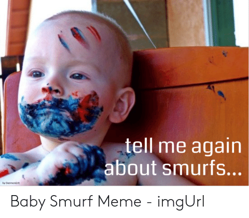 Detail Baby Smurf Meme Nomer 11