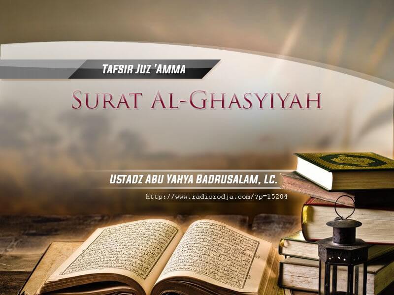 Detail Bacaan Surat Al Ghasiyah Nomer 52
