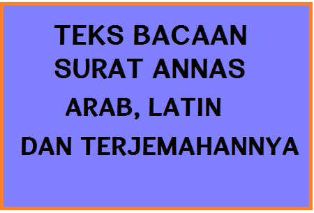 Detail Bacaan Surat An Nas Nomer 38