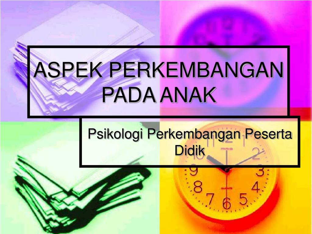 Detail Power Point Psikologi Perkembangan Anak Nomer 9