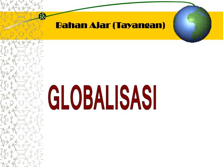 Detail Powerpoint Globalisasi Nomer 4