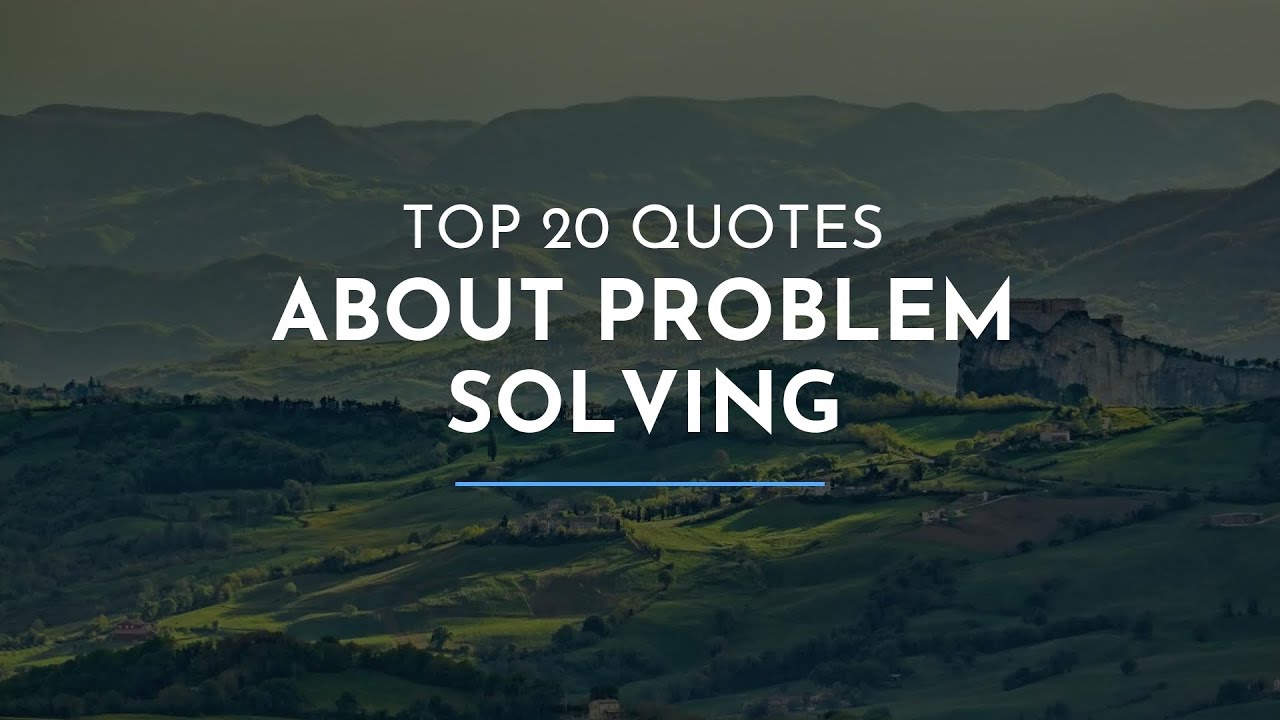 Detail Problem Solving Quotes Nomer 38