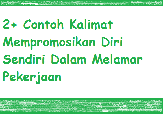 Detail Promosi Diri Dalam Surat Lamaran Nomer 25