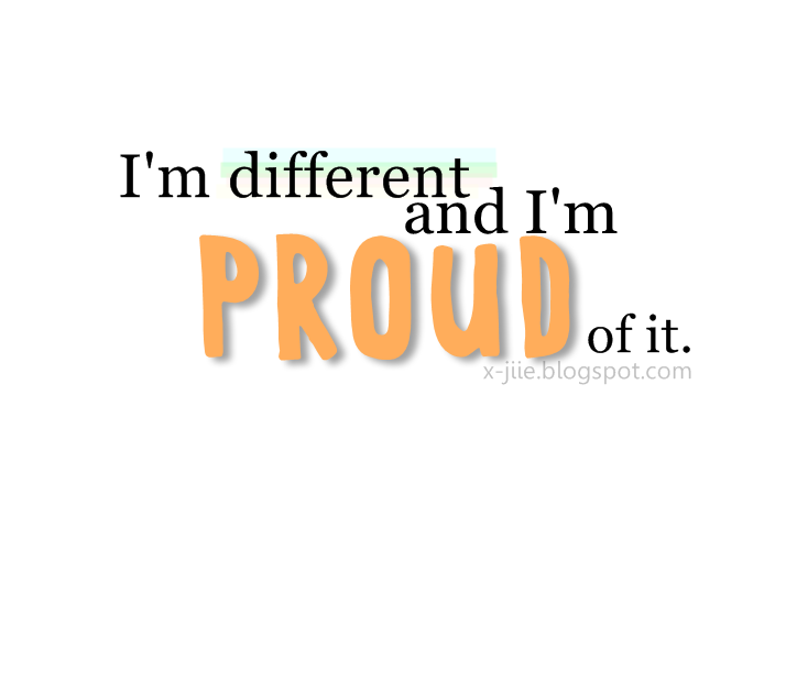 Detail Proud To Be Different Quotes Nomer 7