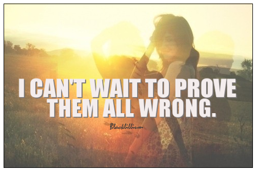Detail Prove Wrong Quotes Nomer 31