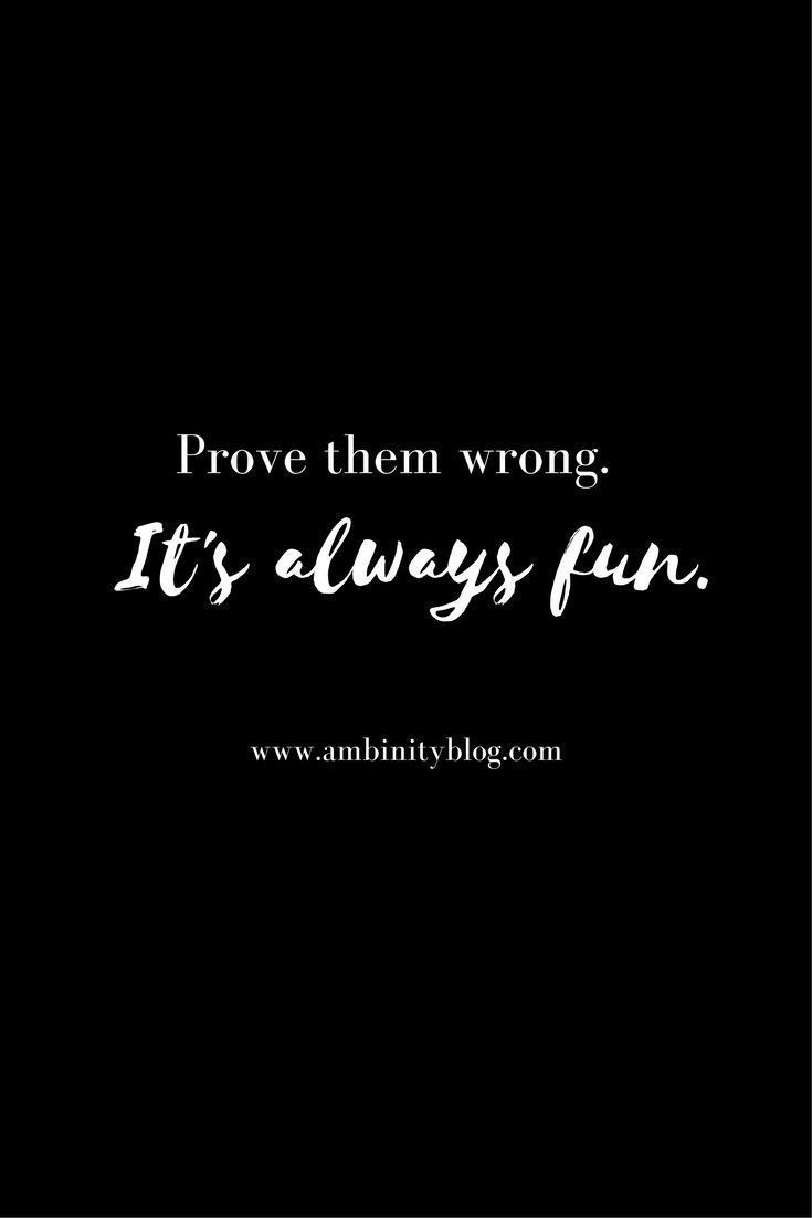 Detail Prove Wrong Quotes Nomer 6