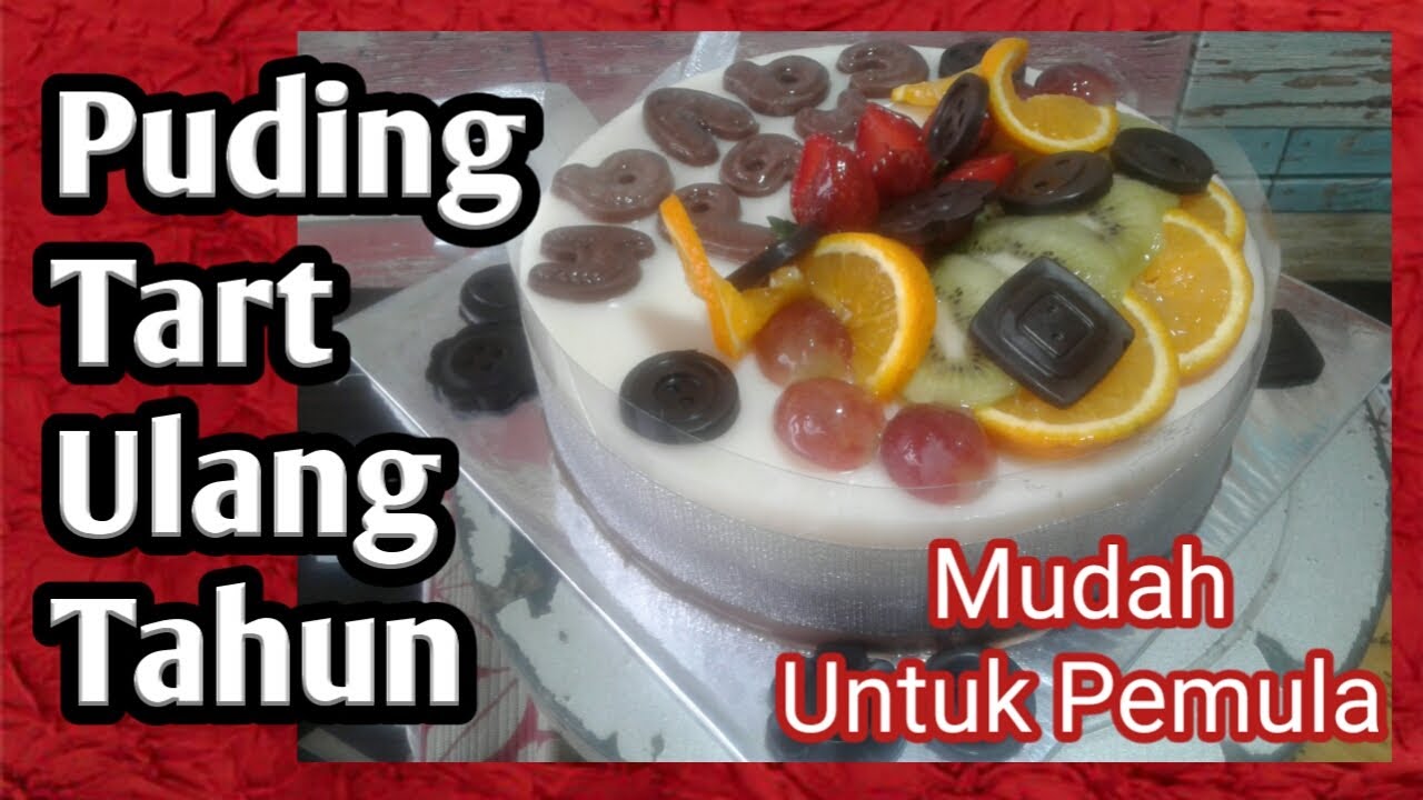 Detail Puding Tart Ulang Tahun Nomer 20